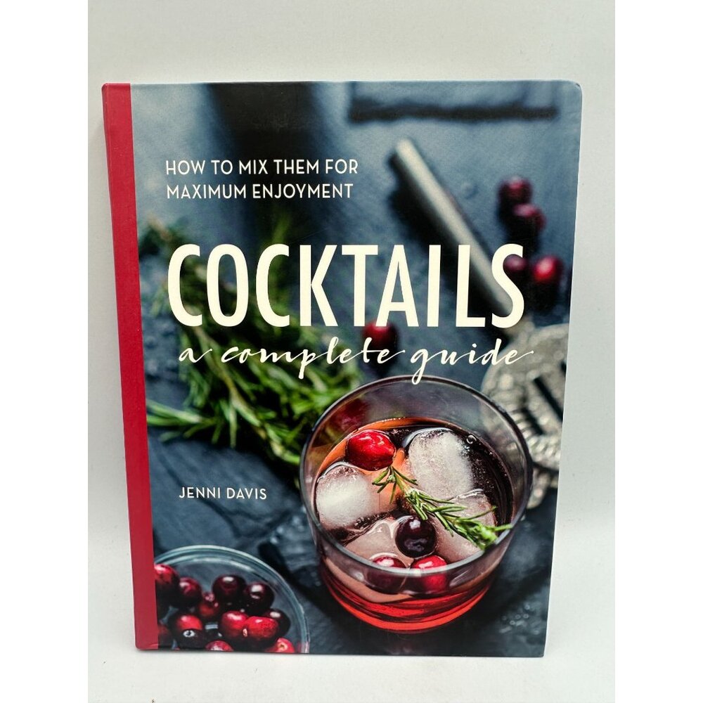 How To Mix Them For Maximum Enjoyment: Cocktails Jenni Davis 2010 Guide